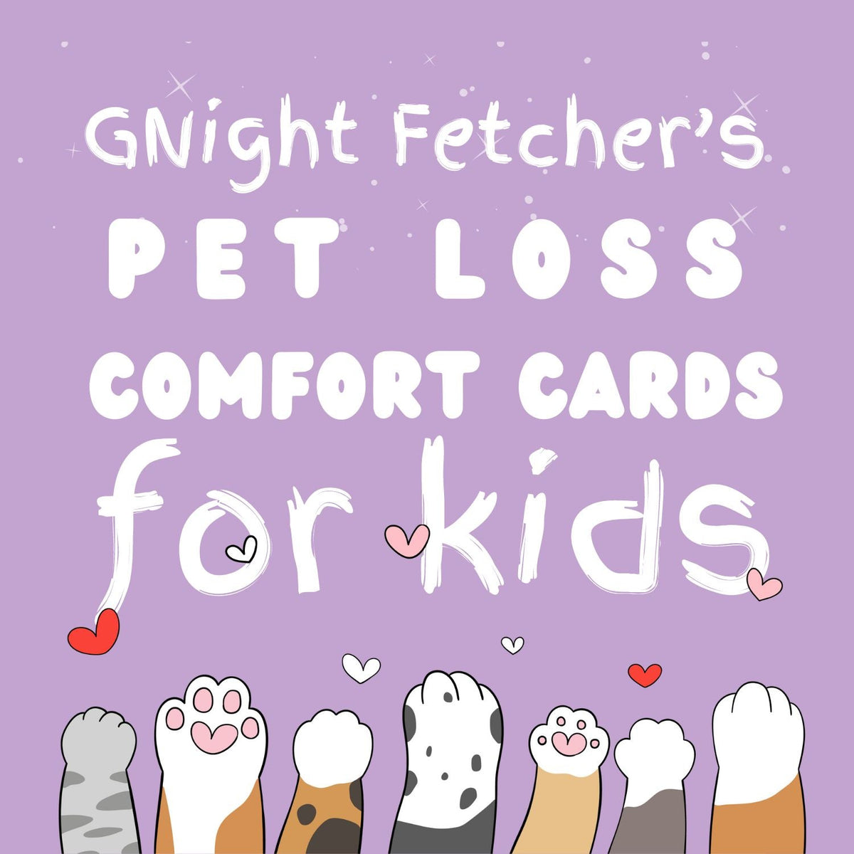 For Kids: Pet Loss Comfort Cards - 51 Affirmations with Prompts - GNight Fetcher